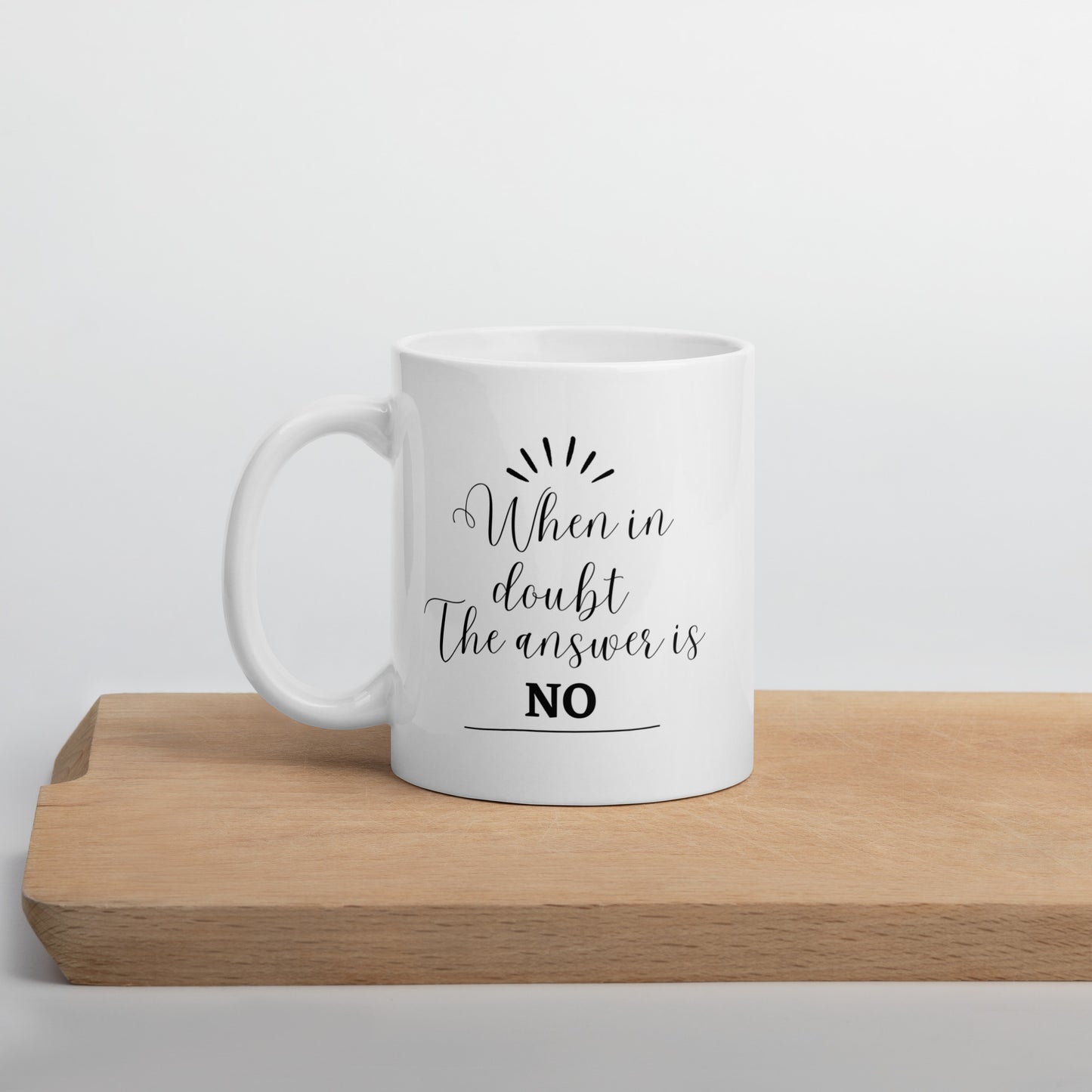 Empowerment Mug: When in Doubt, Embrace the No