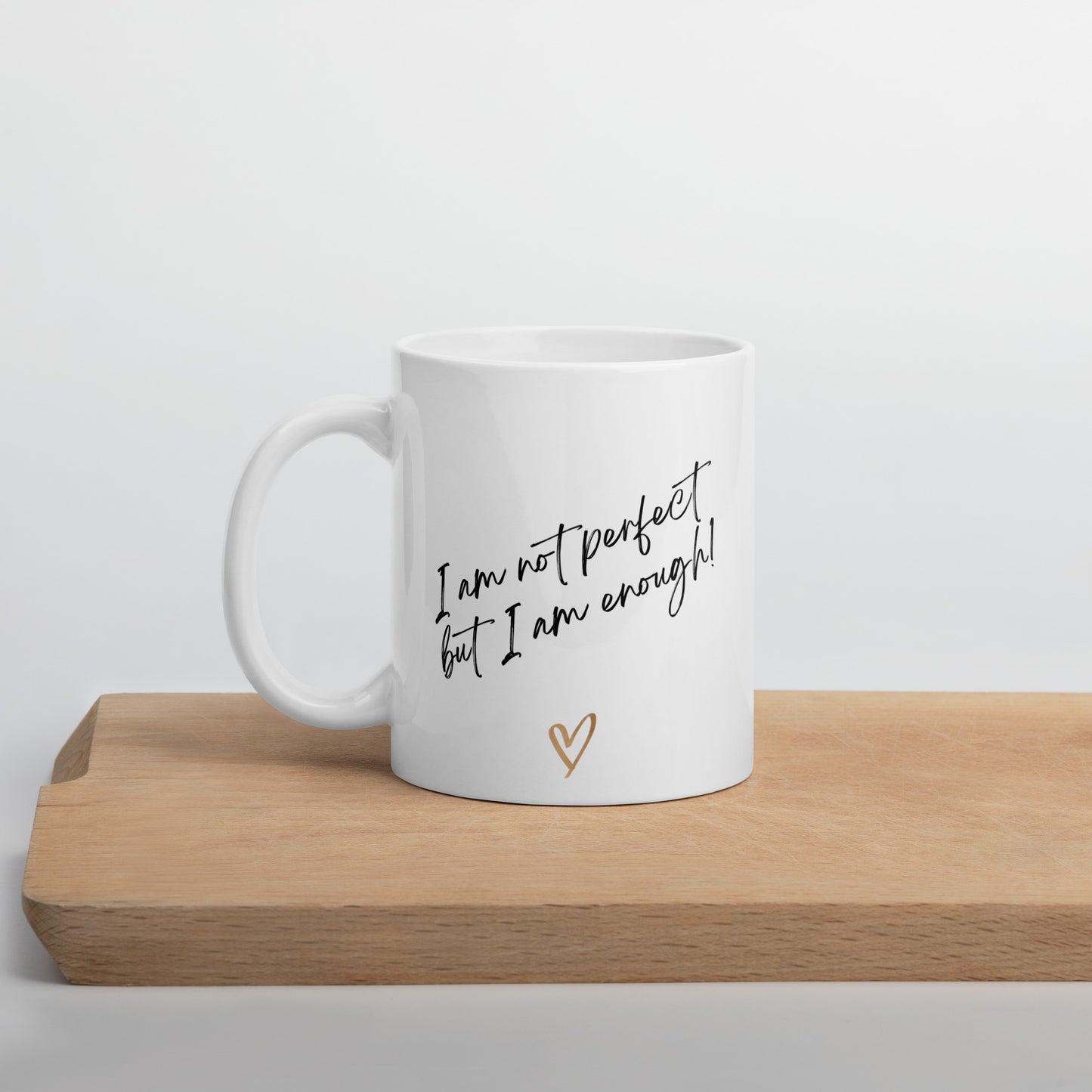 Embrace Your Imperfection: 'I Am Not Perfect, But I Am Enough' Coffee Mug - Sip Confidence Every Morning!