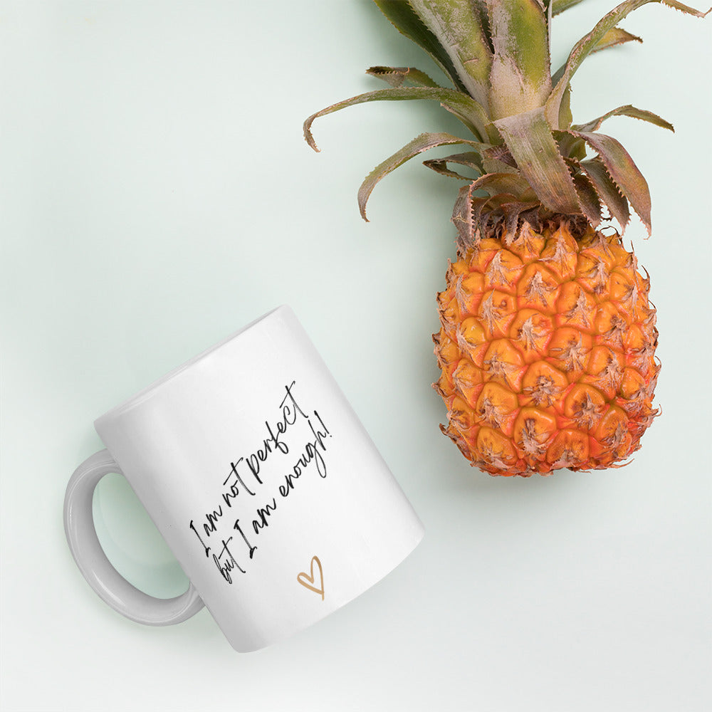 Embrace Your Imperfection: 'I Am Not Perfect, But I Am Enough' Coffee Mug - Sip Confidence Every Morning!