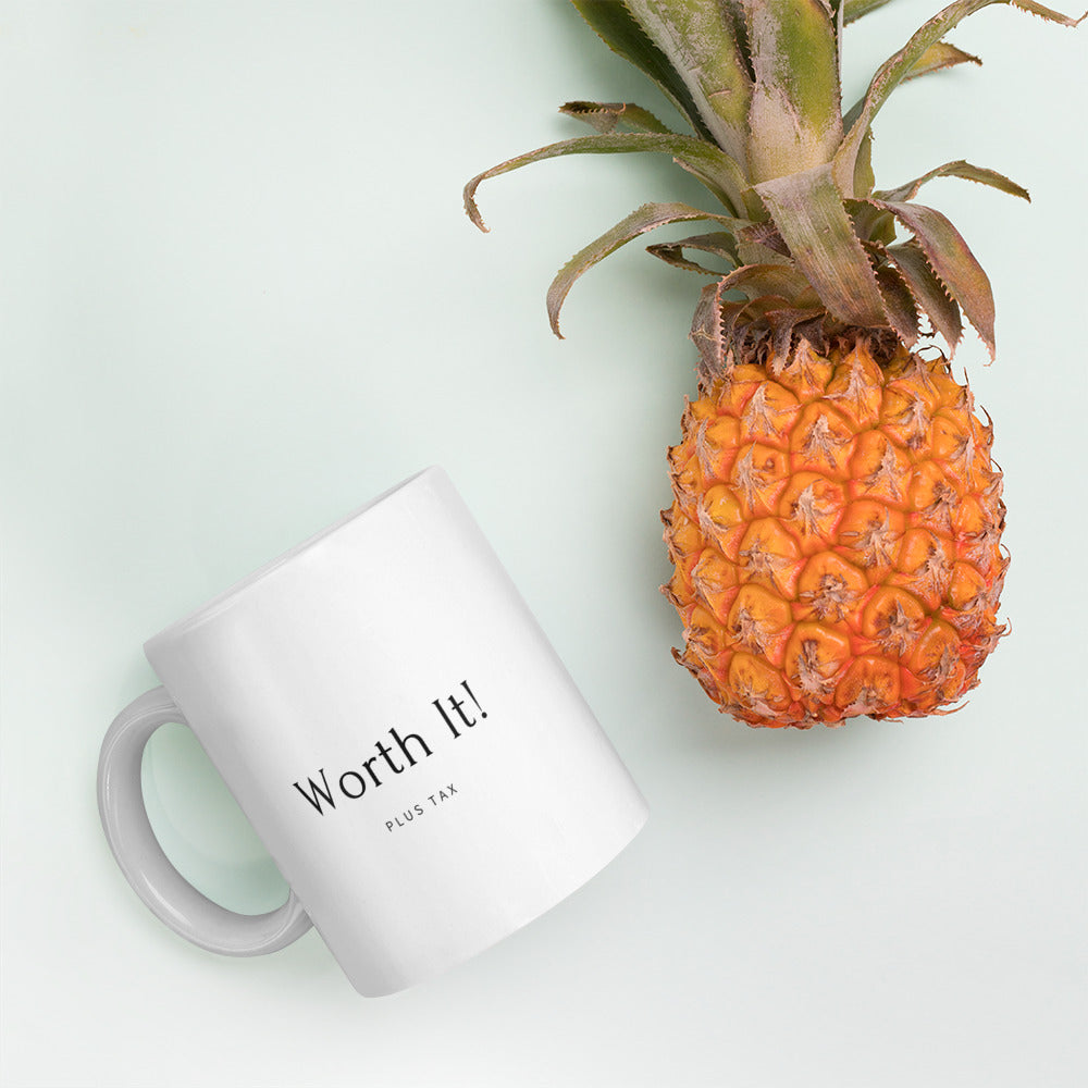 Worth It, Plus Tax Coffee Mug: Sip Style