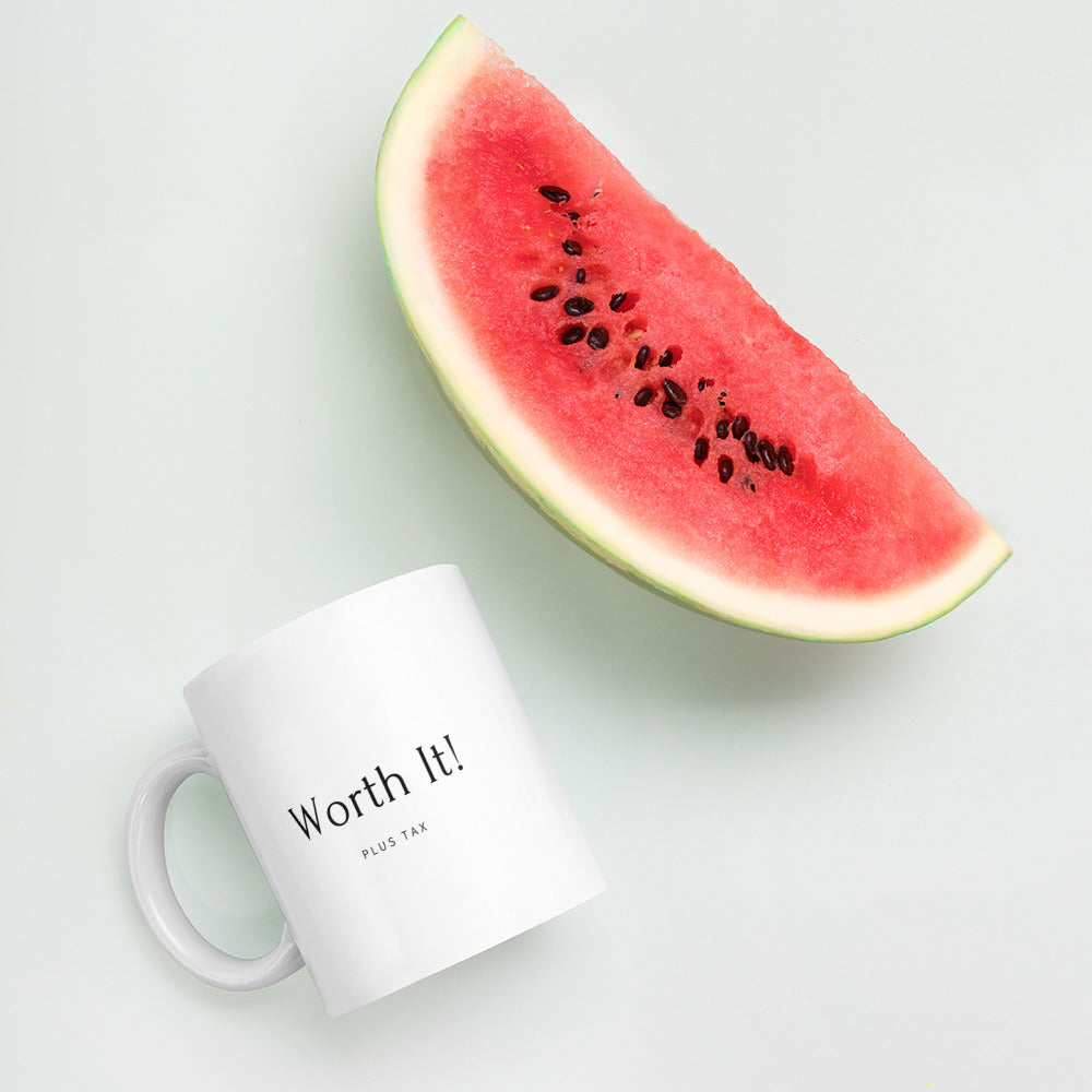 Worth It, Plus Tax Coffee Mug: Sip Style