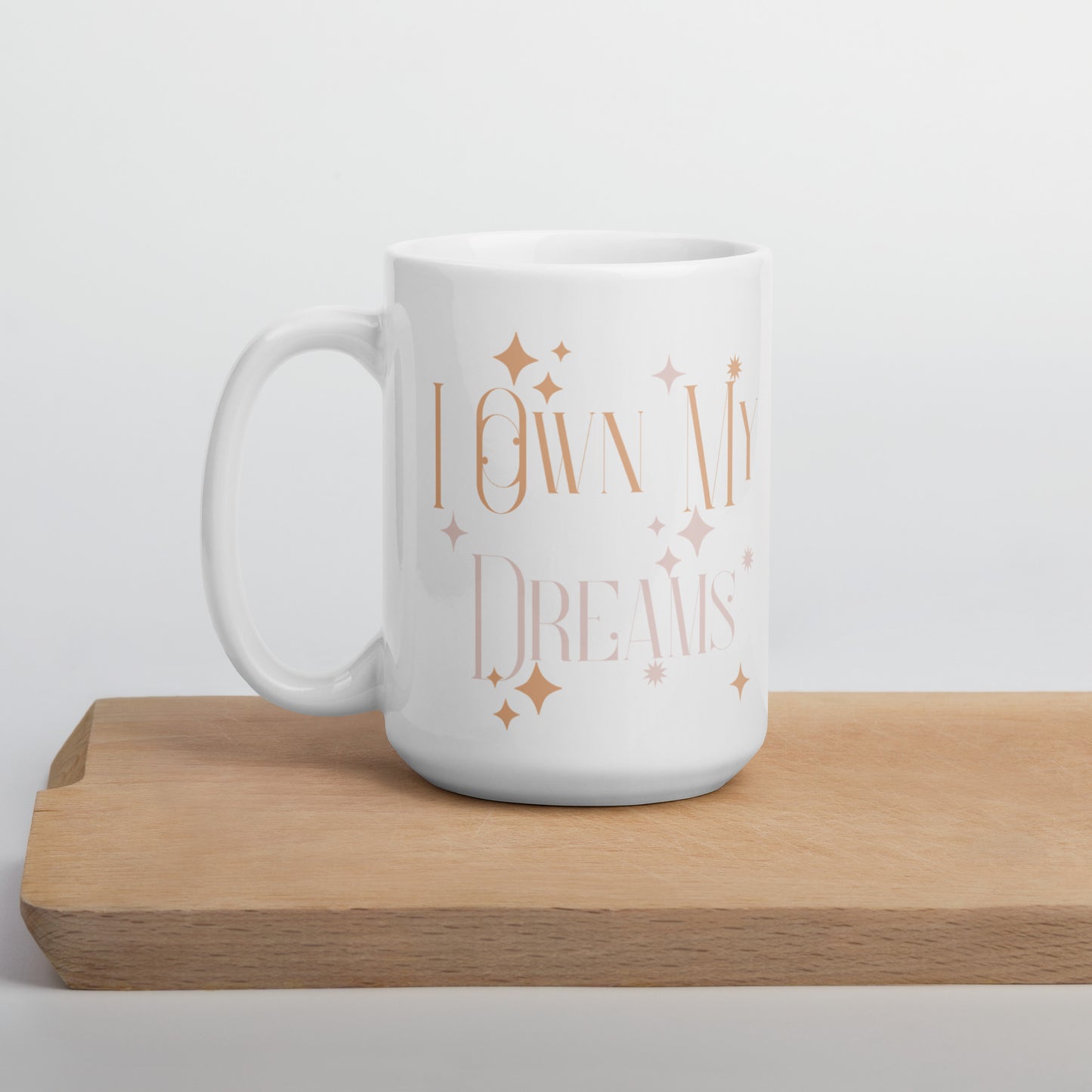 I Own My Dreams Coffee Mug: Empower Your Goals