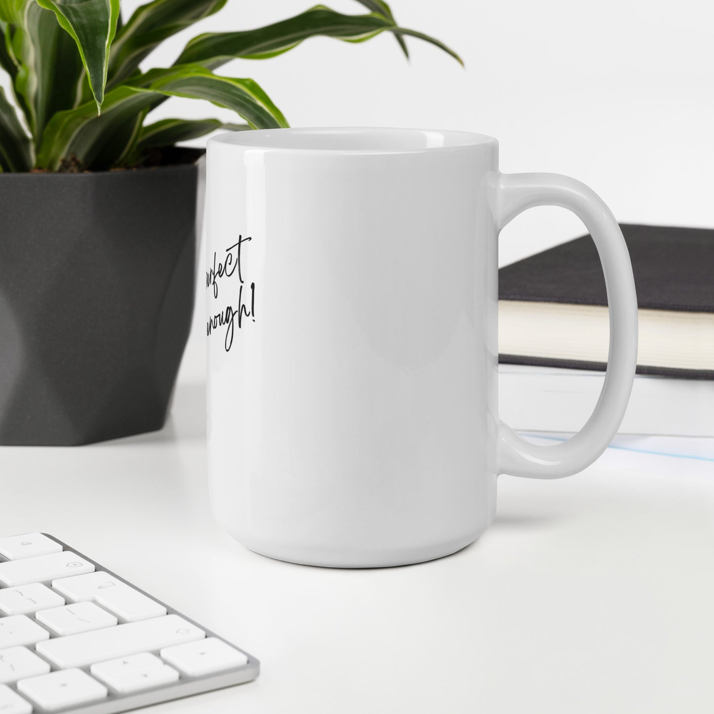 Embrace Your Imperfection: 'I Am Not Perfect, But I Am Enough' Coffee Mug - Sip Confidence Every Morning!