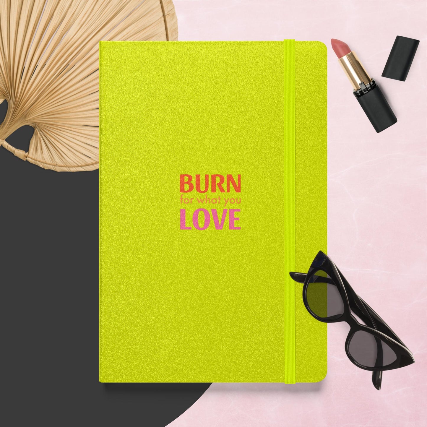 Ablaze with Passion: 'Burn What You Love' Inspirational Notebook