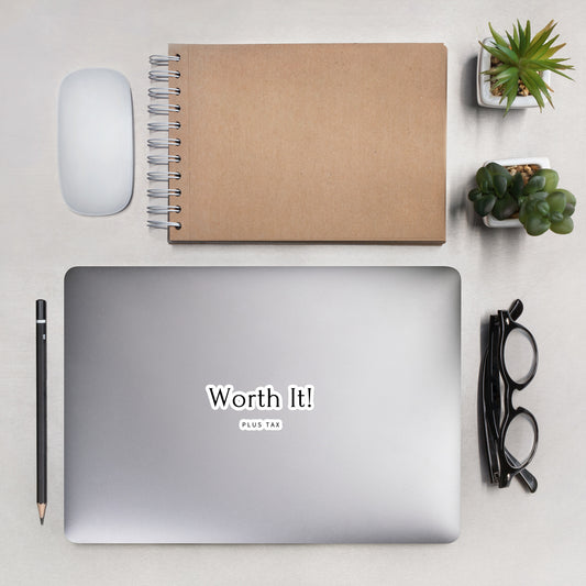 Worth It, Plus Tax Empowerment Sticker: Bold Statement Decal for Laptop, Water Bottle, and More!