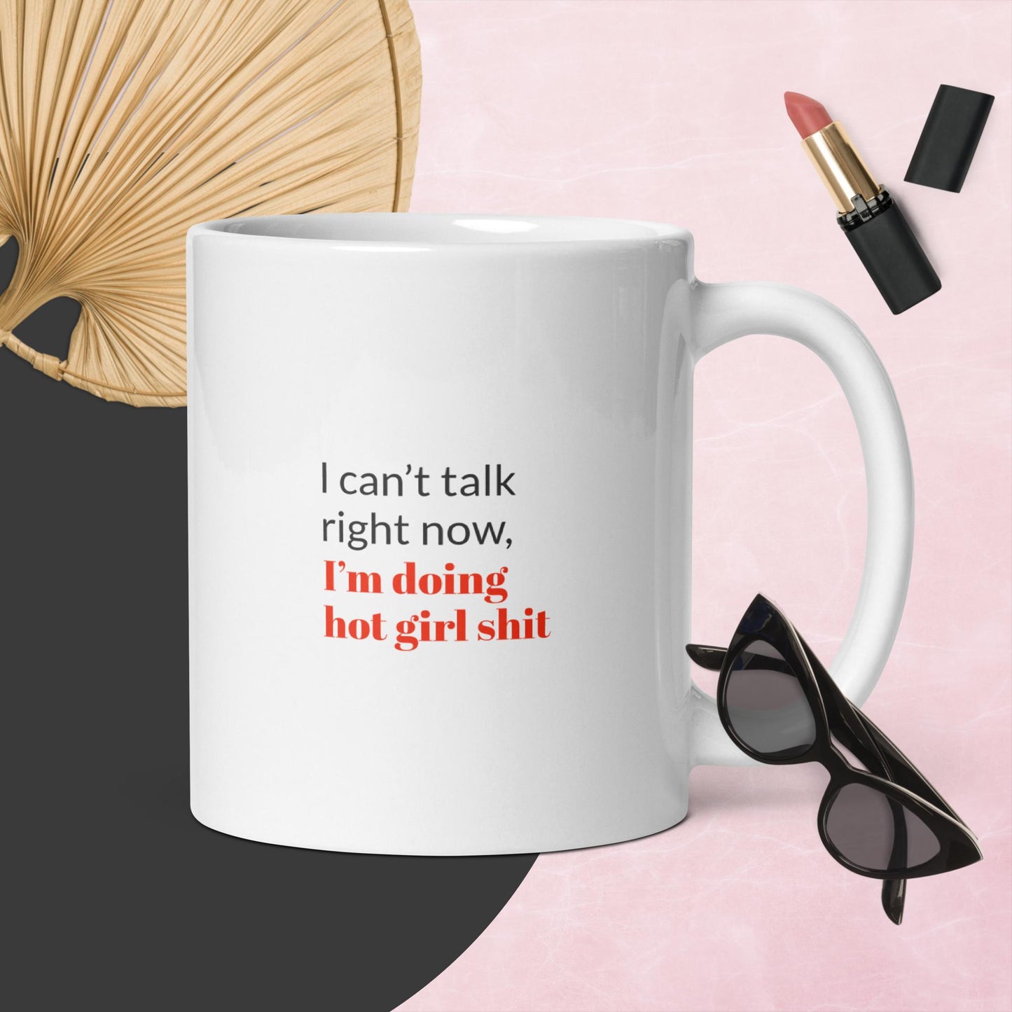 Hot Girl Vibes Mug: Sip in Style with 'I Can't Talk Right Now, I Am Doing Hot Girl Shit'